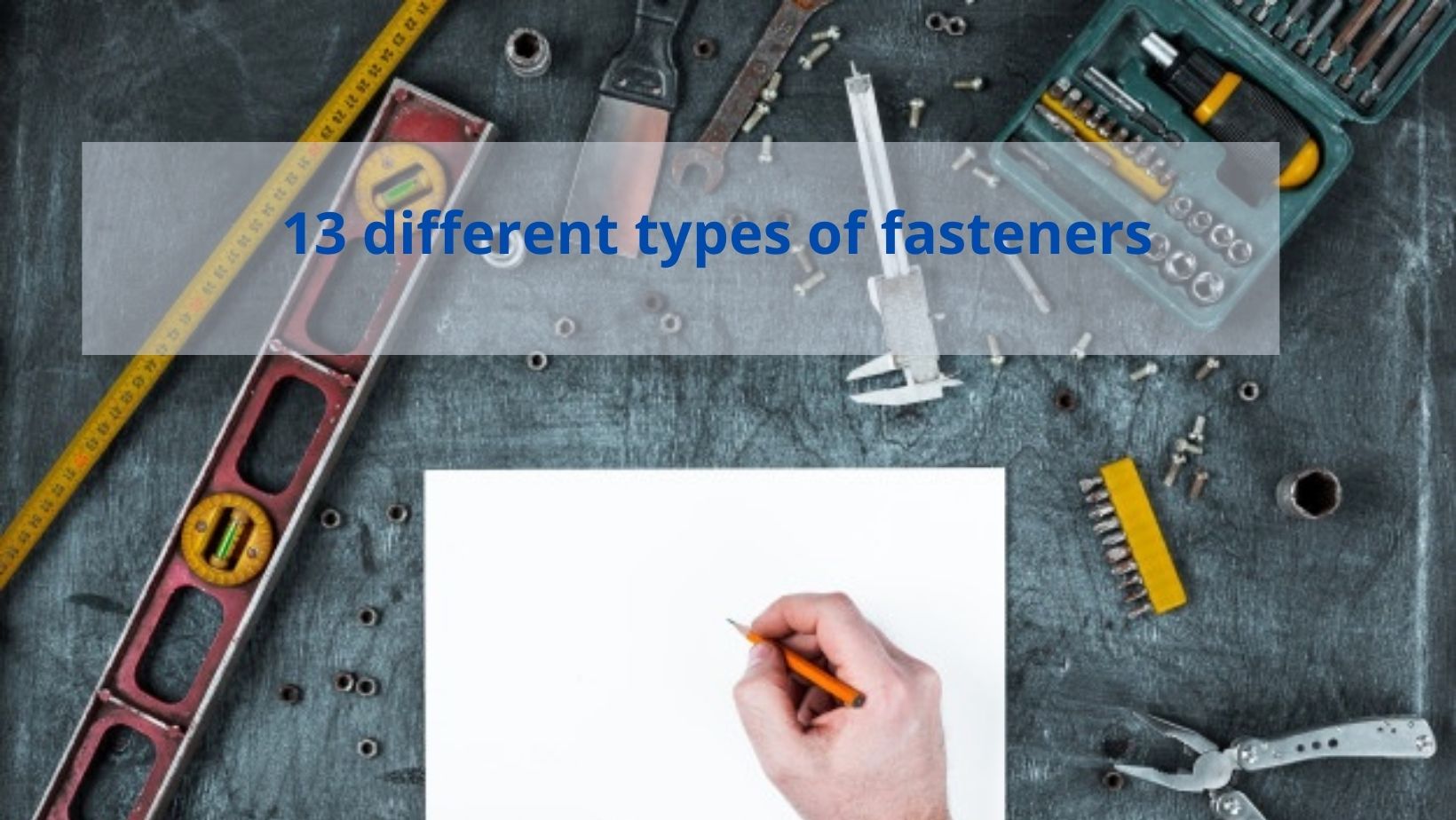 13 different types of fasteners