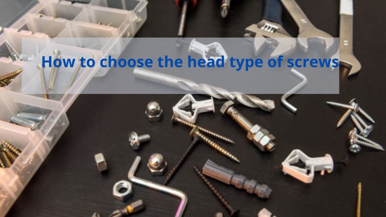 How to Choose the Right Type of Screw Head Screws and Fasteners Manufacturer