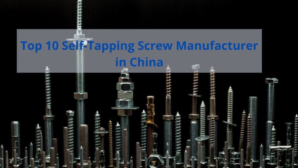 10 principais fabricantes de parafusos auto-roscantes da china