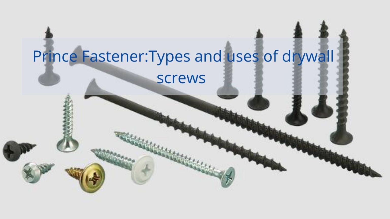 Prince Fastener Types And Uses Of Drywall Screws Screws And Fasteners